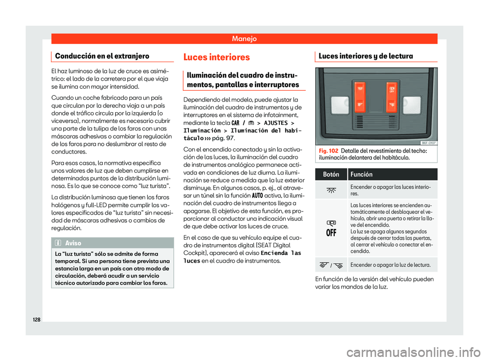Seat Arona 2020  Manual de instrucciones (in Spanish) Manejo
Conducci