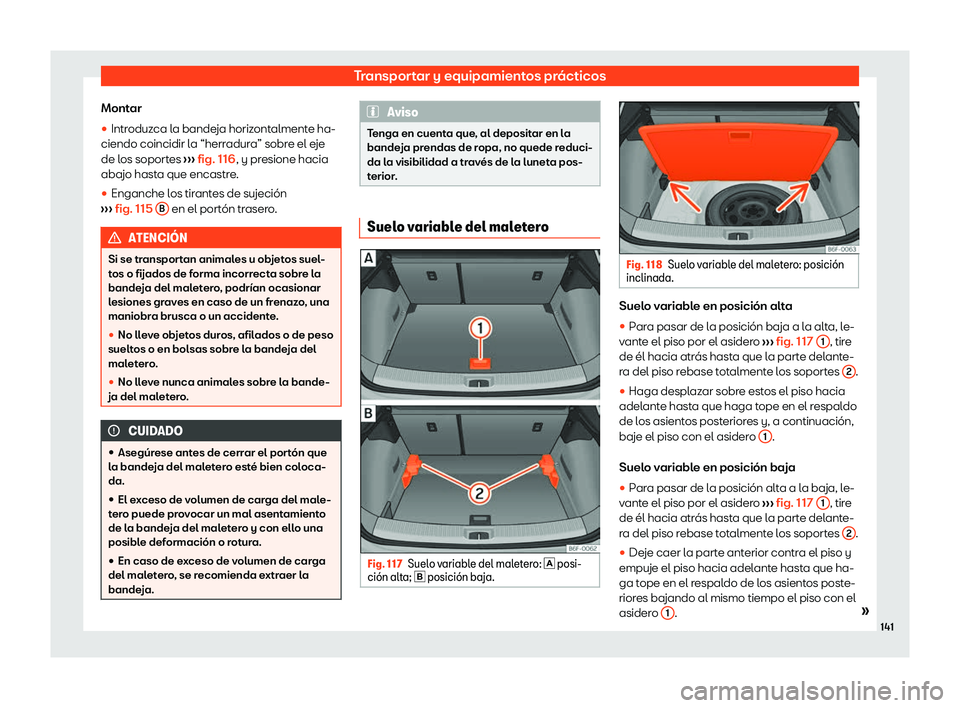 Seat Arona 2020  Manual de instrucciones (in Spanish) Transportar y equipamientos prácticos
Montar
