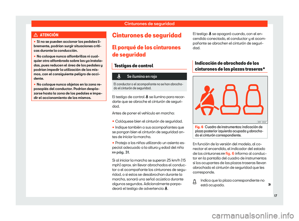 Seat Arona 2020  Manual de instrucciones (in Spanish) Cinturones de seguridad
ATENCI