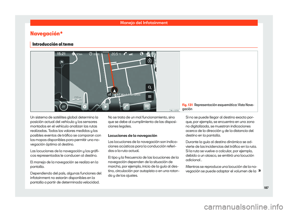 Seat Arona 2020  Manual de instrucciones (in Spanish) Manejo del Infotainment
Navegaci