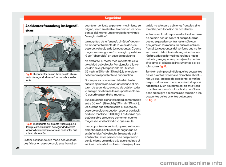 Seat Arona 2020  Manual de instrucciones (in Spanish) Seguridad
Accidentes frontales y las leyes f