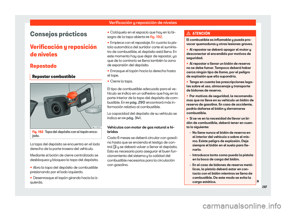 Seat Arona 2020  Manual de instrucciones (in Spanish) Verificación y reposición de niveles
Consejos pr