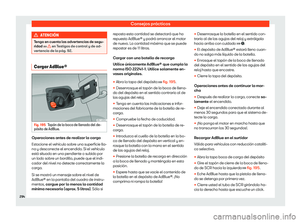 Seat Arona 2020  Manual de instrucciones (in Spanish) Consejos prácticos
ATENCI
