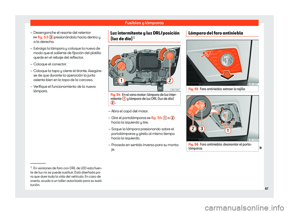 Seat Arona 2020  Manual de instrucciones (in Spanish) Fusibles y lámparas
�
