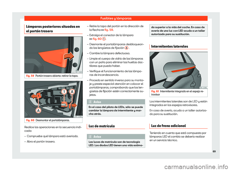 Seat Arona 2020  Manual de instrucciones (in Spanish) Fusibles y lámparas
L