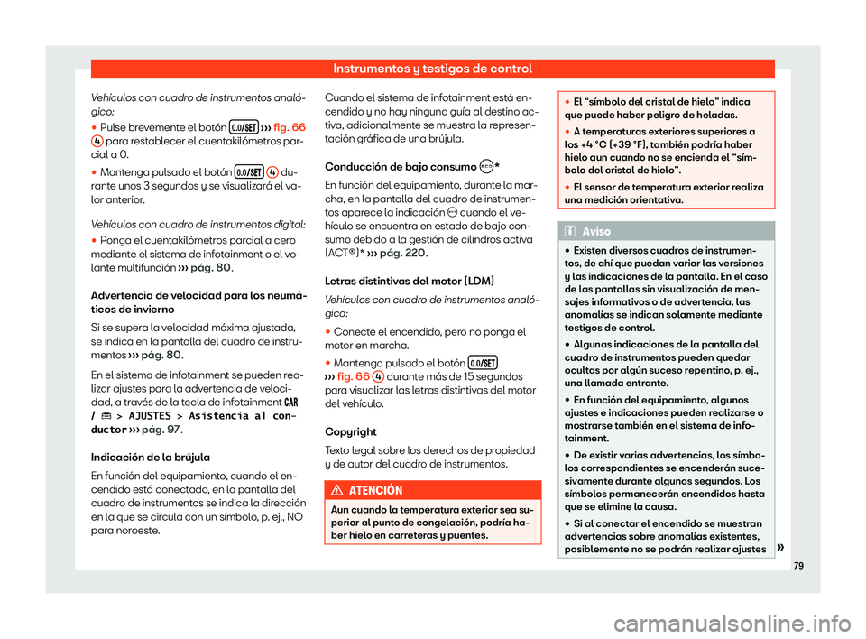 Seat Arona 2020  Manual de instrucciones (in Spanish) Instrumentos y testigos de control
Veh