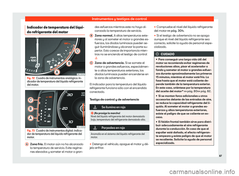 Seat Arona 2020  Manual de instrucciones (in Spanish) Instrumentos y testigos de control
Indicador de temperatura del l
