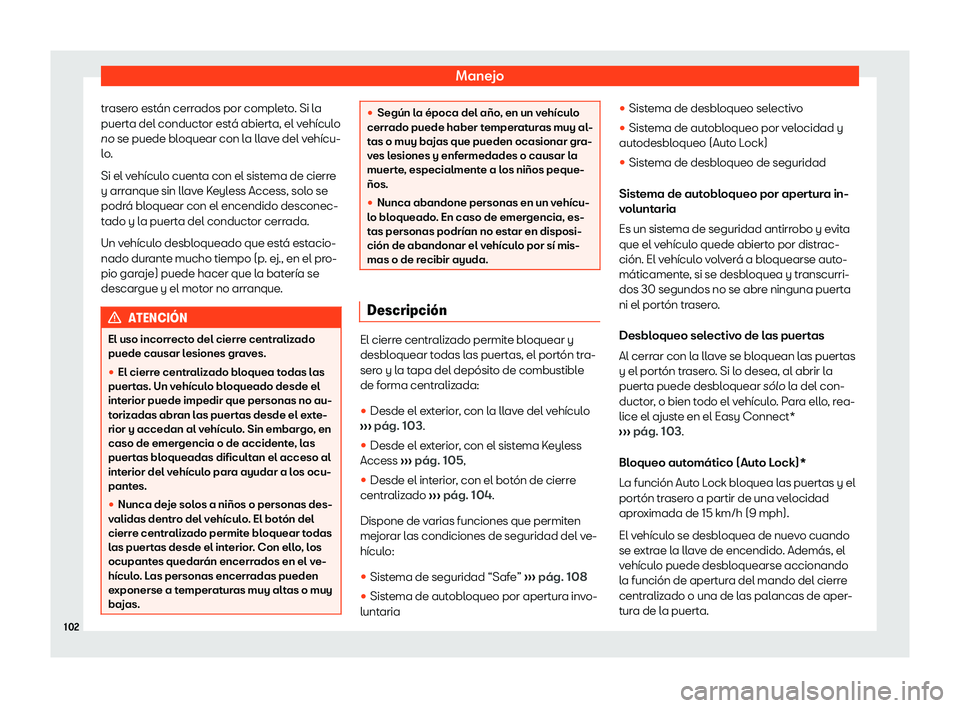 Seat Arona 2019 Manual de instrucciones (in Spanish) Manejo
trasero est Seat Arona 2019 Manual de instrucciones (in Spanish) Manejo
trasero est