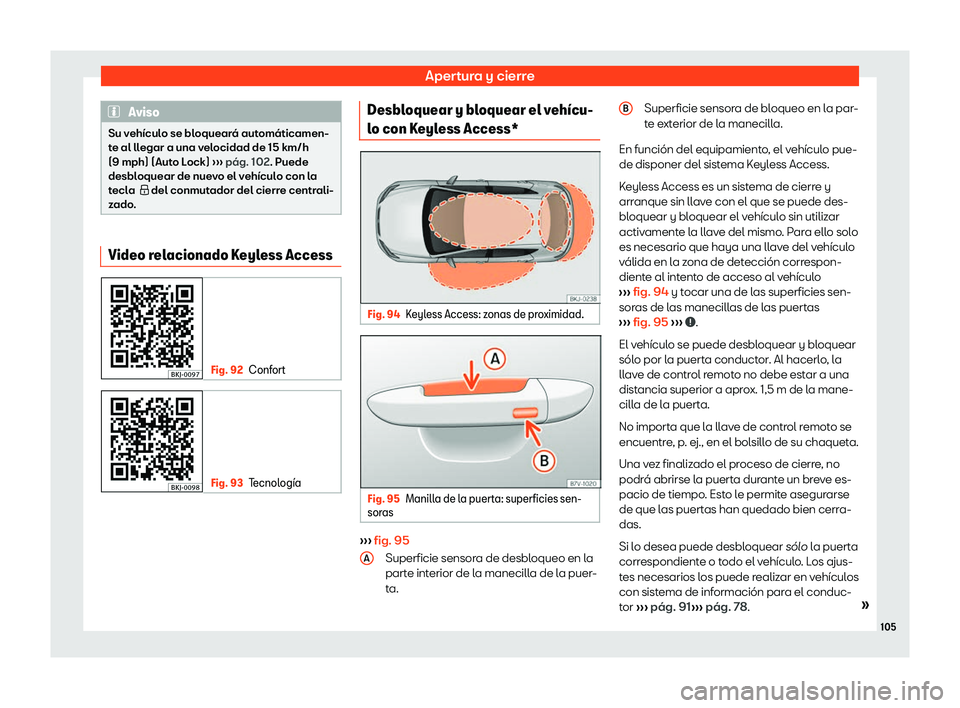 Seat Arona 2019 Manual de instrucciones (in Spanish) Apertura y cierre
Aviso
Su veh Seat Arona 2019 Manual de instrucciones (in Spanish) Apertura y cierre
Aviso
Su veh