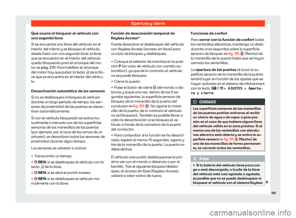 Seat Arona 2019 Manual de instrucciones (in Spanish) Apertura y cierre
Qu Seat Arona 2019 Manual de instrucciones (in Spanish) Apertura y cierre
Qu