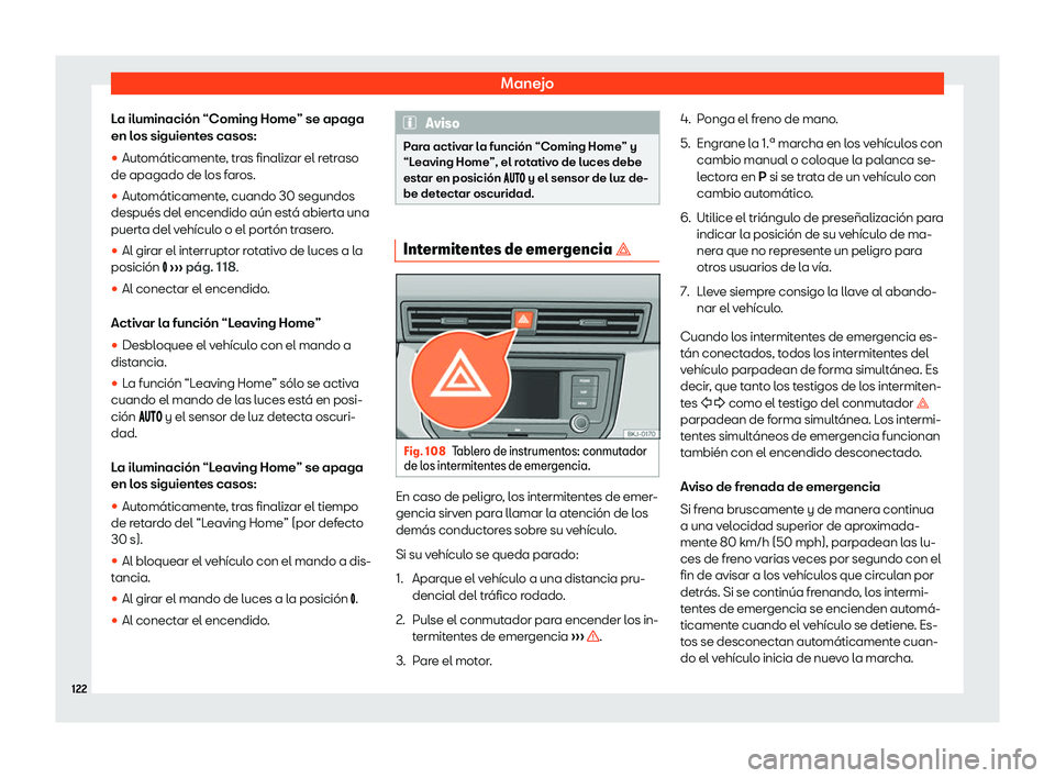 Seat Arona 2019  Manual de instrucciones (in Spanish) Manejo
La iluminaci