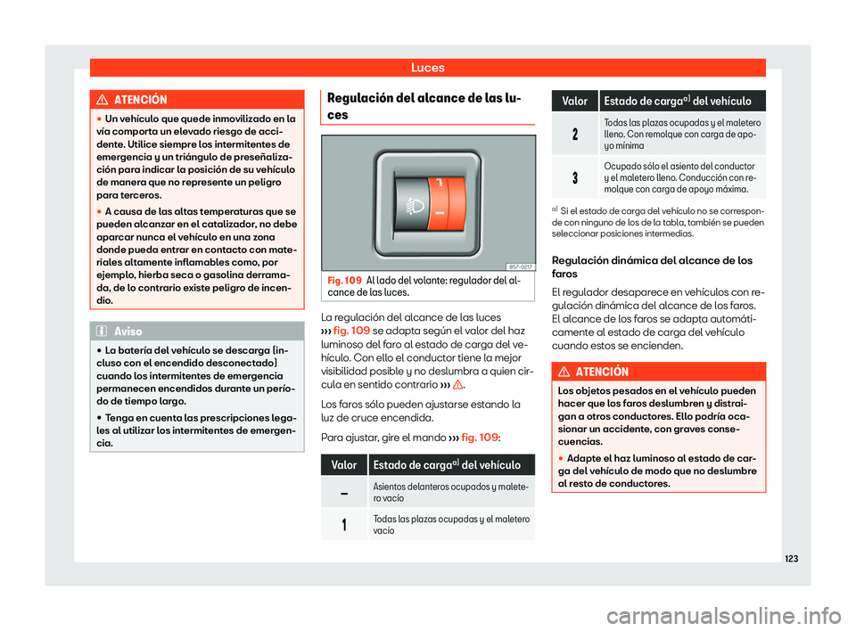 Seat Arona 2019  Manual de instrucciones (in Spanish) Luces
ATENCI