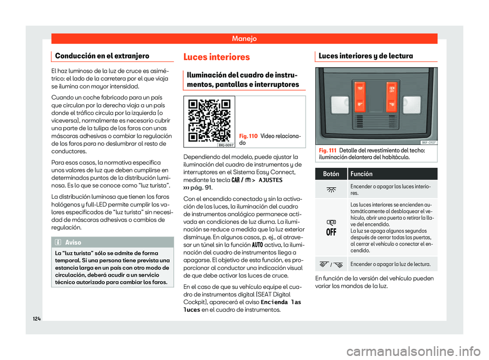 Seat Arona 2019  Manual de instrucciones (in Spanish) Manejo
Conducci