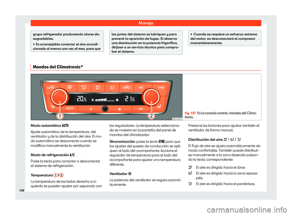 Seat Arona 2019  Manual de instrucciones (in Spanish) Manejo
grupo refrigerador produciendo olores de-
sagradables.
