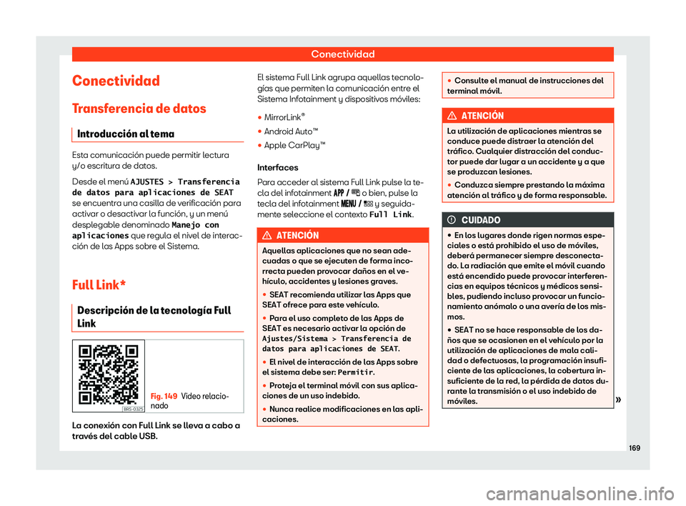 Seat Arona 2019  Manual de instrucciones (in Spanish) Conectividad
Conectividad T r
ansf er
encia de dat
os
Introducci