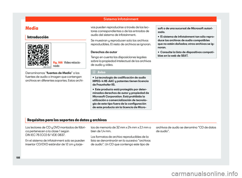 Seat Arona 2019  Manual de instrucciones (in Spanish) Sistema Infotainment
Media Intr oducci
