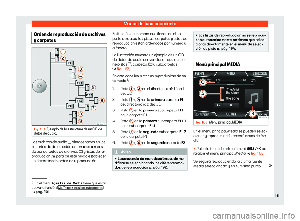 Seat Arona 2019  Manual de instrucciones (in Spanish) Modos de funcionamiento
Orden de reproducci