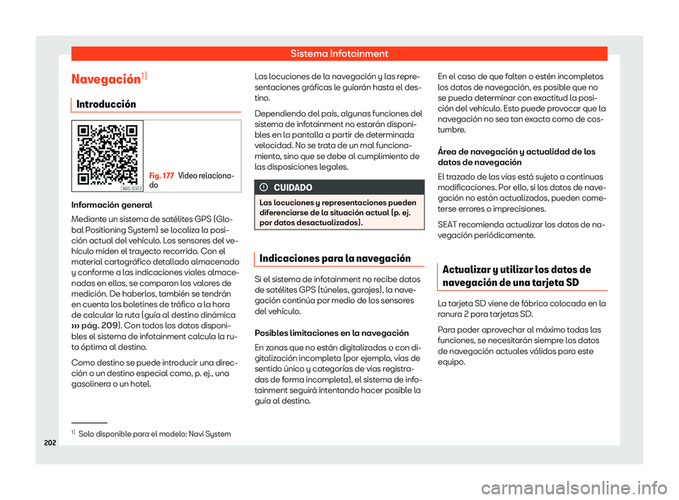 Seat Arona 2019  Manual de instrucciones (in Spanish) Sistema Infotainment
Navegaci