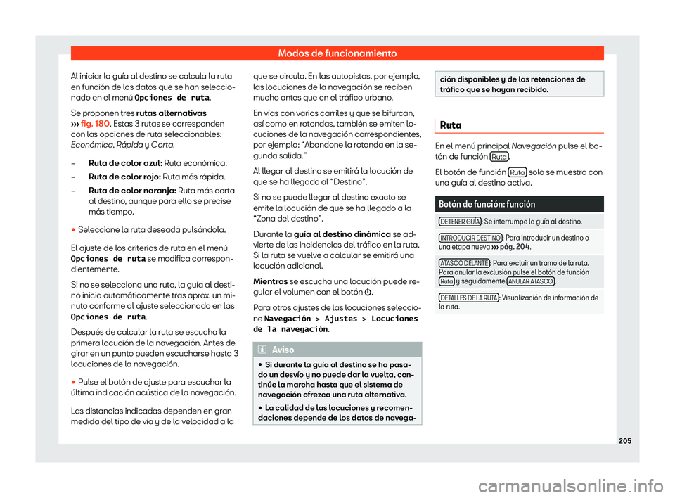 Seat Arona 2019  Manual de instrucciones (in Spanish) Modos de funcionamiento
Al iniciar la gu