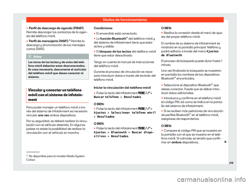 Seat Arona 2019  Manual de instrucciones (in Spanish) Modos de funcionamiento
