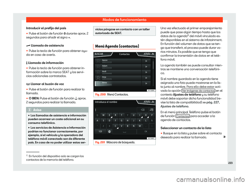 Seat Arona 2019  Manual de instrucciones (in Spanish) Modos de funcionamiento
Introducir el prefijo del pa