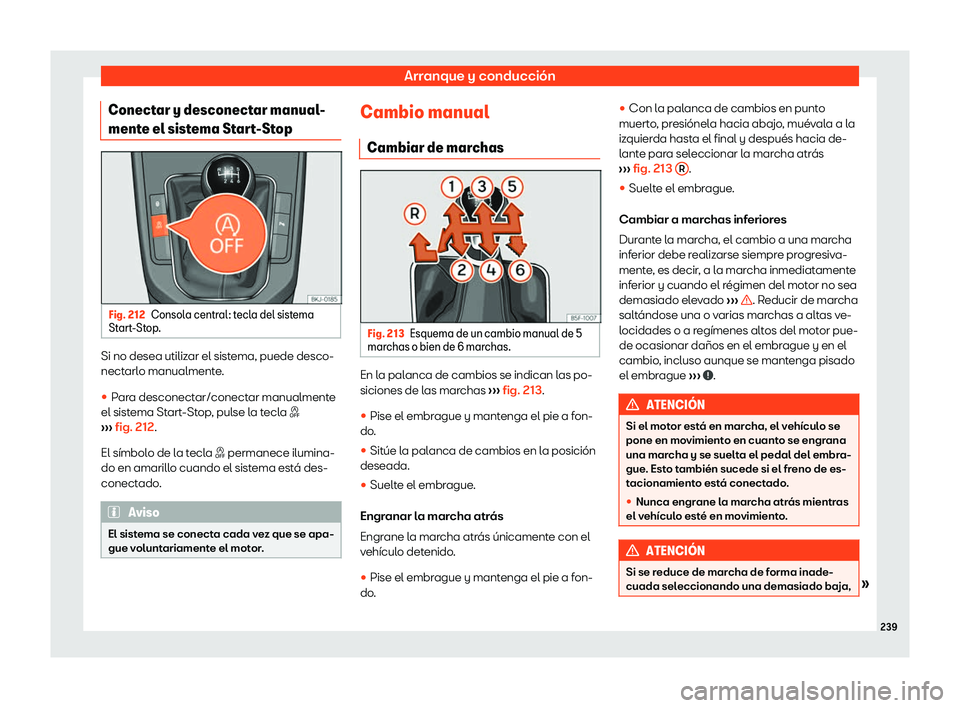 Seat Arona 2019 Manual de instrucciones (in Spanish) Arranque y conducci Seat Arona 2019 Manual de instrucciones (in Spanish) Arranque y conducci
