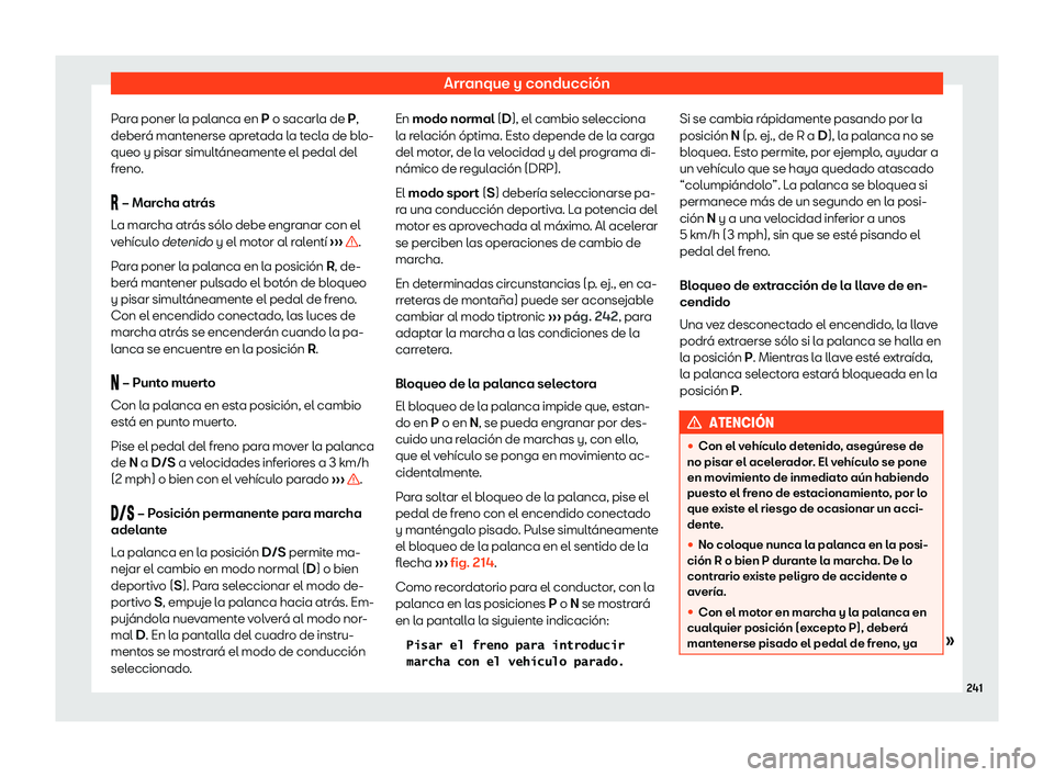 Seat Arona 2019 Manual de instrucciones (in Spanish) Arranque y conducci Seat Arona 2019 Manual de instrucciones (in Spanish) Arranque y conducci