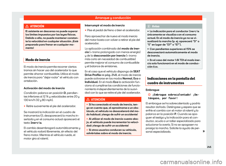Seat Arona 2019 Manual de instrucciones (in Spanish) Arranque y conducci Seat Arona 2019 Manual de instrucciones (in Spanish) Arranque y conducci