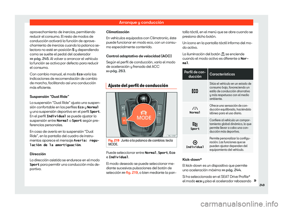 Seat Arona 2019 Manual de instrucciones (in Spanish) Arranque y conducci Seat Arona 2019 Manual de instrucciones (in Spanish) Arranque y conducci