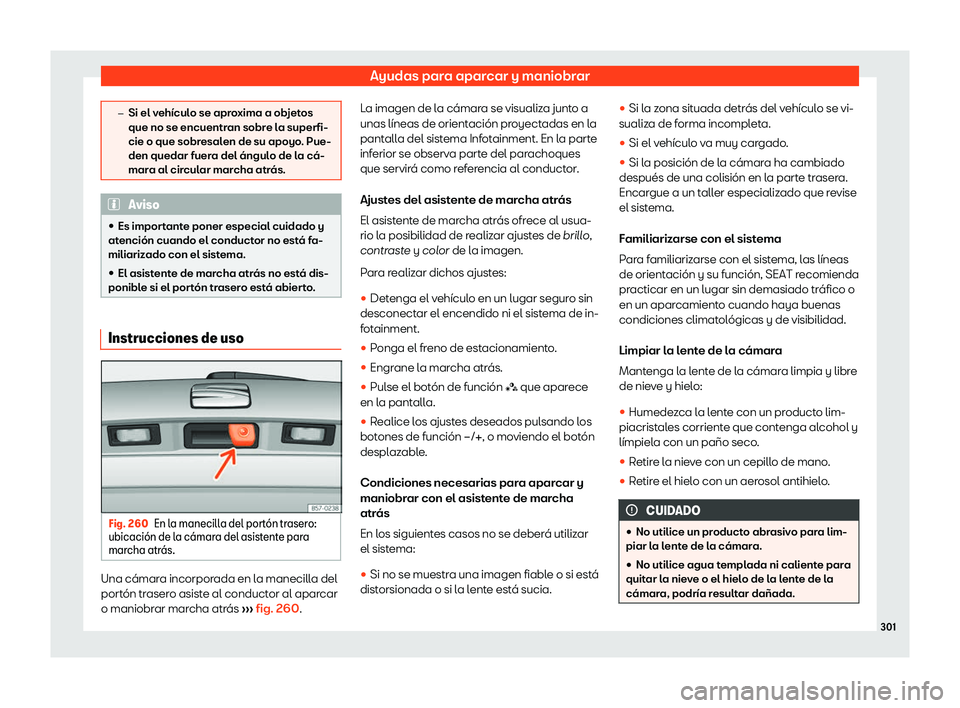 Seat Arona 2019  Manual de instrucciones (in Spanish) Ayudas para aparcar y maniobrar
�