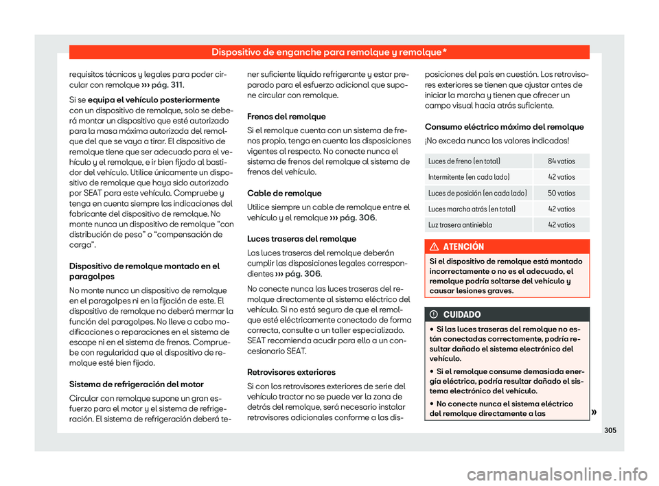 Seat Arona 2019  Manual de instrucciones (in Spanish) Dispositivo de enganche para remolque y remolque*
requisitos t