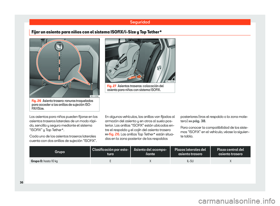 Seat Arona 2019  Manual de instrucciones (in Spanish) Seguridad
Fijar un asiento para ni