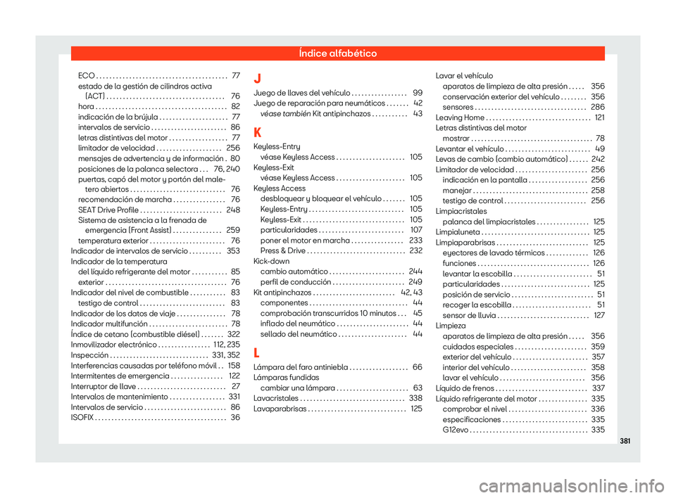 Seat Arona 2019 Manual de instrucciones (in Spanish) Seat Arona 2019 Manual de instrucciones (in Spanish)