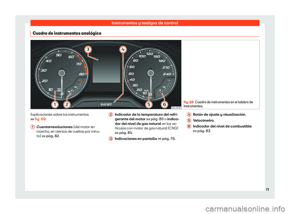 Seat Arona 2019  Manual de instrucciones (in Spanish) Instrumentos y testigos de control
Cuadro de instrumentos anal