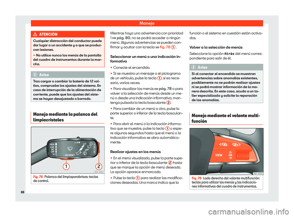 Seat Arona 2019  Manual de instrucciones (in Spanish) Manejo
ATENCI