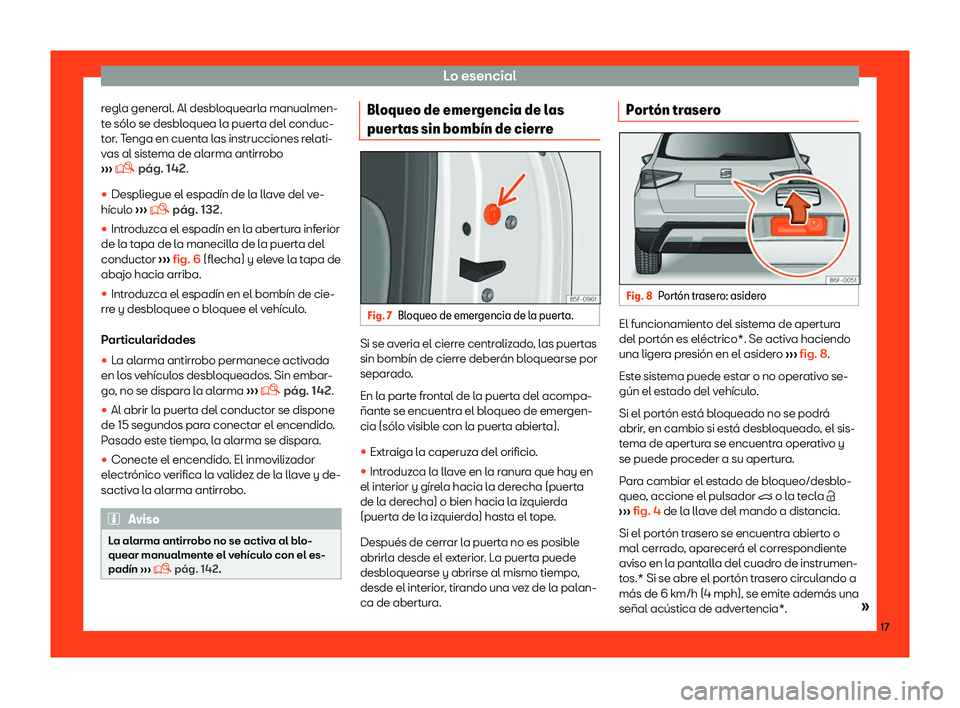 Seat Arona 2018  Manual de instrucciones (in Spanish) Lo esencial
regla general. Al desbloquearla manualmen-
t e s