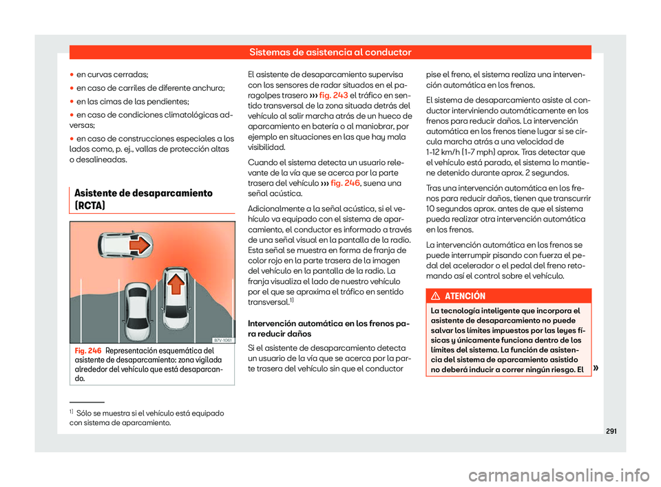 Seat Arona 2018  Manual de instrucciones (in Spanish) Sistemas de asistencia al conductor
