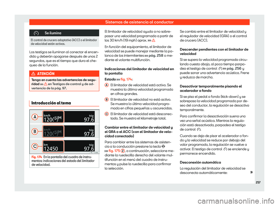 Seat Ateca 2020  Manual de instrucciones (in Spanish) Sistemas de asistencia al conductor
�