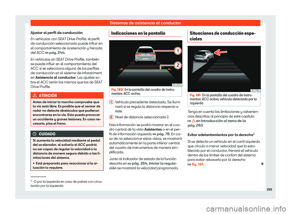 Seat Ateca 2020  Manual de instrucciones (in Spanish) Sistemas de asistencia al conductor
Ajustar el perfil de conducción
En v eh