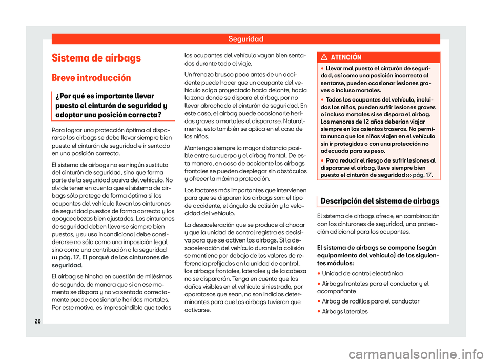 Seat Ateca 2020  Manual de instrucciones (in Spanish) Seguridad
Sistema de airbags Br e
ve introducci