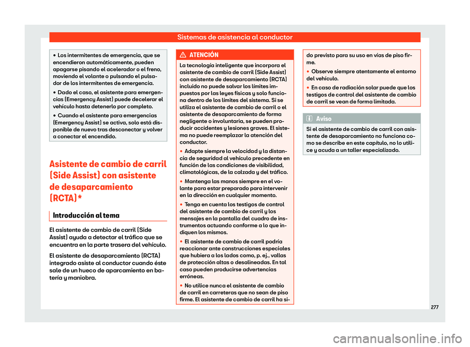 Seat Ateca 2020  Manual de instrucciones (in Spanish) Sistemas de asistencia al conductor
