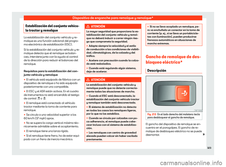 Seat Ateca 2020  Manual de instrucciones (in Spanish) Dispositivo de enganche para remolque y remolque*
Estabilizaci