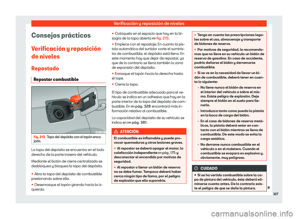 Seat Ateca 2020  Manual de instrucciones (in Spanish) Verificación y reposición de niveles
Consejos pr