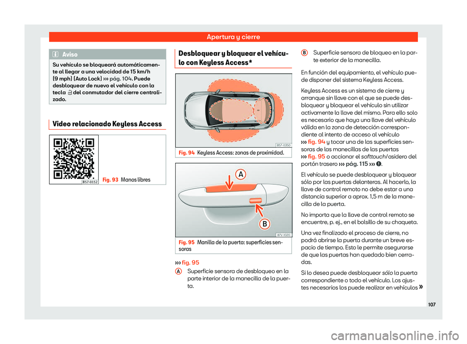 Seat Ateca 2019 Manual de instrucciones (in Spanish) Apertura y cierre
Aviso
Su veh Seat Ateca 2019 Manual de instrucciones (in Spanish) Apertura y cierre
Aviso
Su veh