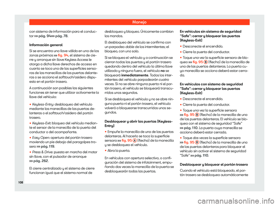 Seat Ateca 2019 Manual de instrucciones (in Spanish) Manejo
con sistema de informaci Seat Ateca 2019 Manual de instrucciones (in Spanish) Manejo
con sistema de informaci