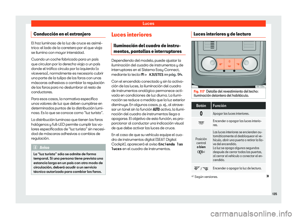 Seat Ateca 2019  Manual de instrucciones (in Spanish) Luces
Conducci