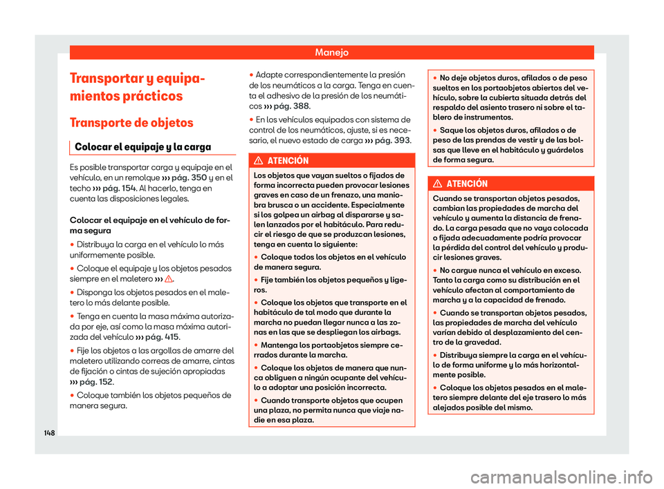 Seat Ateca 2019  Manual de instrucciones (in Spanish) Manejo
Transportar y equipa-
mient os pr
