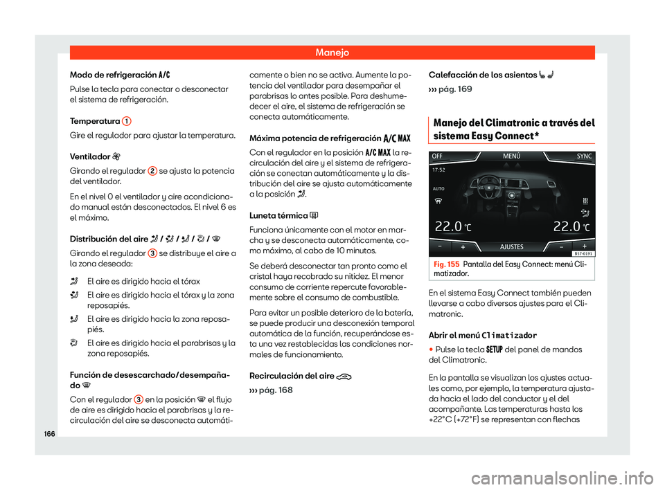 Seat Ateca 2019  Manual de instrucciones (in Spanish) Manejo
Modo de refrigeraci