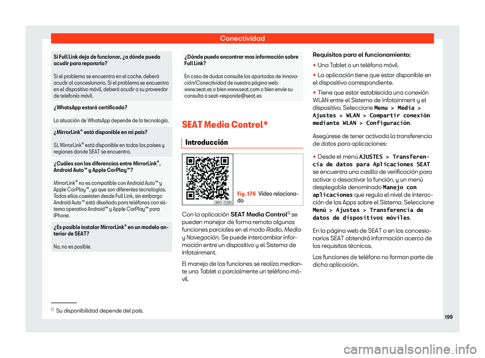 Seat Ateca 2019  Manual de instrucciones (in Spanish) Conectividad
Si Full Link deja de funcionar, 