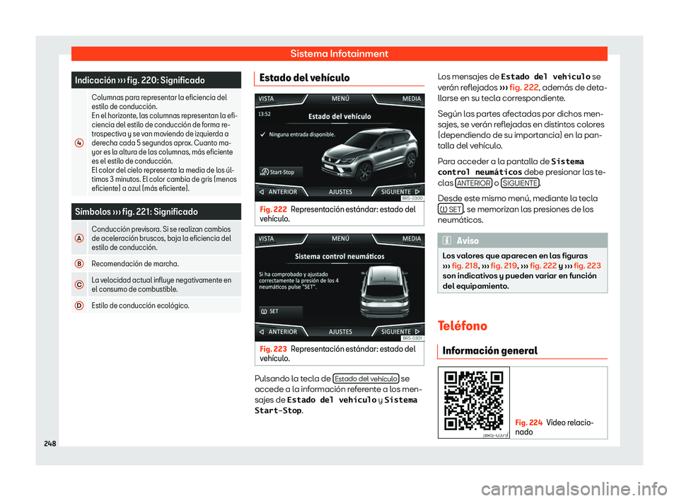 Seat Ateca 2019  Manual de instrucciones (in Spanish) Sistema Infotainment
Indicaci